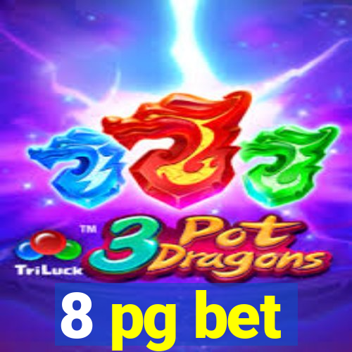 8 pg bet